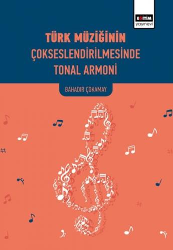 Türk Müziğinin Çokseslendirilmesinde Tonal Armoni Bahadır Çokamay