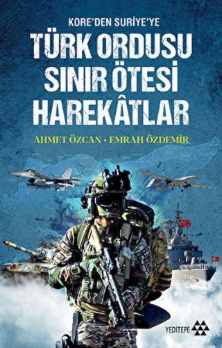 Türk Ordusu Sınır Ötesi Harekatları Ahmet Özcan
