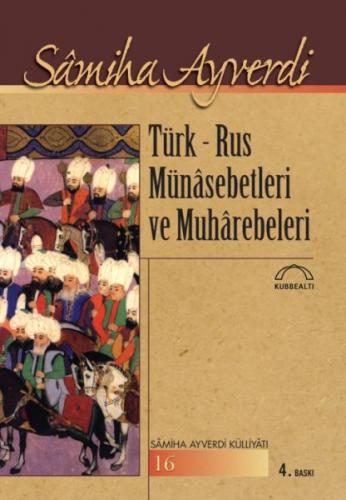 Türk-Rus Münasebetleri ve Muharebeleri Samiha Ayverdi