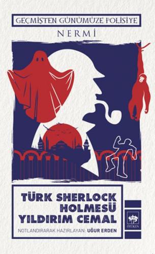 Türk Sherlock Holmesü Yıldırım Cemal Nermi