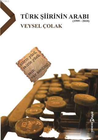 Türk Şiirinin Arabı (1999 - 2010) Veysel Çolak