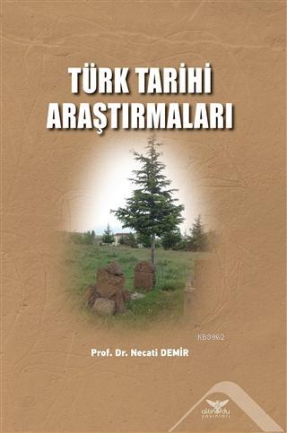 Türk Tarih Araştırmaları Necati Demir
