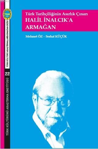 Türk Tarihçiliğinin Asırlık Çınarı