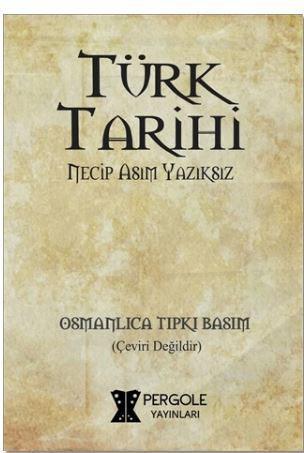 Türk Tarihi Necip Asım Yazıksız