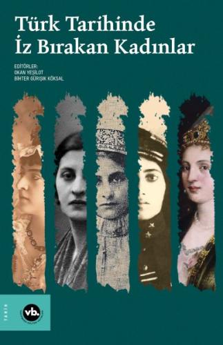 Türk Tarihinde İz Bırakan Kadınlar Okan Yeşilot