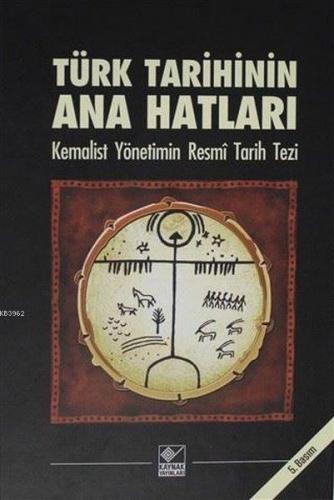 Türk Tarihinin Ana Hatları; Kemalist Yönetimin Resmî Tarih Tezi