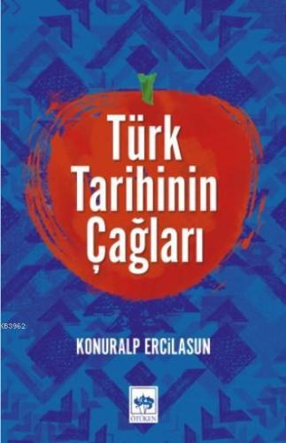 Türk Tarihinin Çağları Konuralp Ercilasun