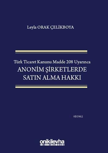 Türk Ticaret Kanunu Madde 208 Uyarınca Anonim Şirketlerde Satın Alma Hakkı