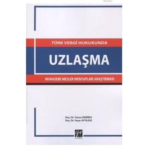 Türk Vergi Hukukunda Uzlaşma Muhasebe Meslek Mensupları Araştırması