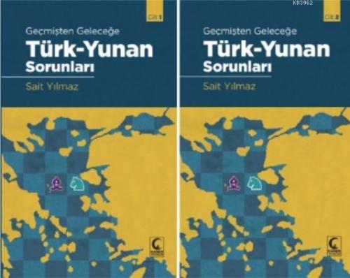 Türk - Yunan Sorunları Cilt 1 - Cilt 2 Sait Yılmaz