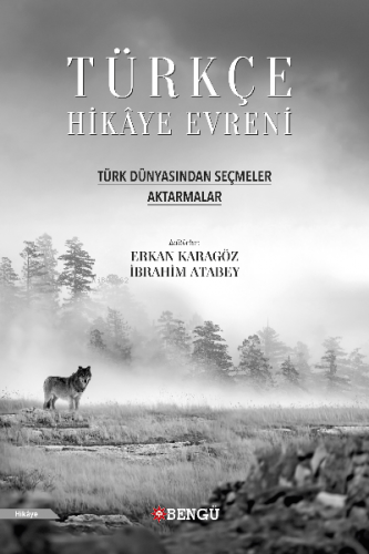 Türkçe Hikaye Evreni ;Türk Dünyasından Seçmeler Aktarmalar