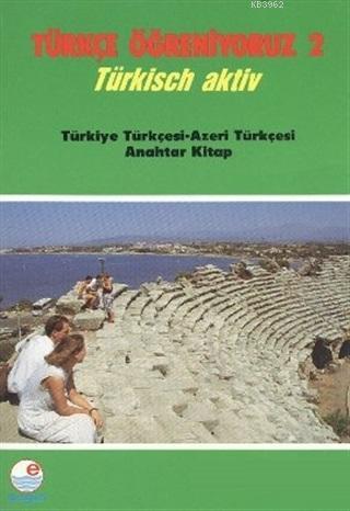 Türkçe Öğreniyoruz 2 - Türkçe-Azerice Anahtar Kitap Türkisch Aktiv Meh
