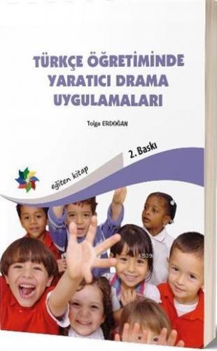 Türkçe Öğretiminde Yaratıcı Drama Uygulamaları Tolga Erdoğan