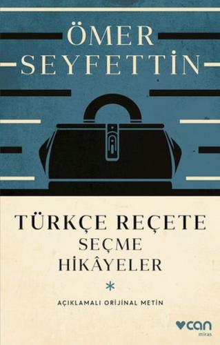 Türkçe Reçete (Açıklamalı Orijinal Metin) Ömer Seyfettin