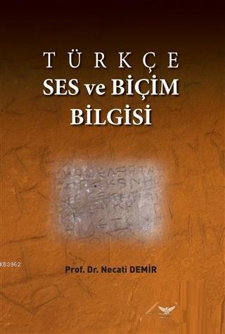 Türkçe Ses ve Biçim Bilgisi Necati Demir