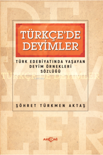 Türkçede Deyimler Şöhret Türkmen Aktaş