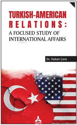 Turkish-American Relations: A Focused Study of International Affairs H