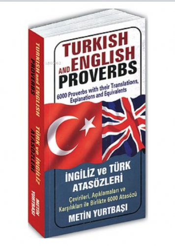 Turkish and English Proverbs (İngiliz ve Türk Atasözleri) Metin Yurtba