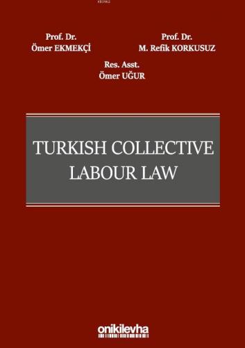 Turkish Collective Labour Law Ömer Ekmekçi