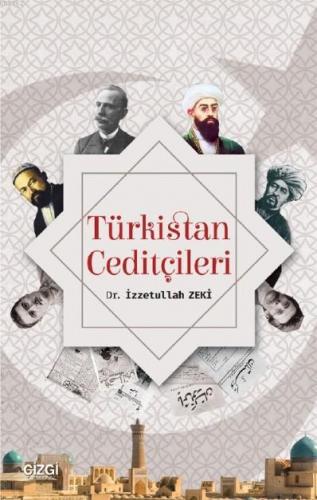 Türkistan Ceditçileri İzzetullah Zeki