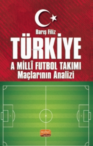 Türkiye A Millî Futbol Takımı Maçlarının Analizi Barış Filiz