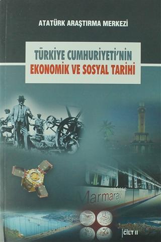 Türkiye Cumhuriyeti'nin Ekonomik ve Sosyal Tarihi Cilt: 2 Kolektif
