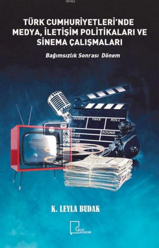 Türkiye Cumhuriyetleri'nde Medya, İletişim Politikaları Ve Sinema Çalı