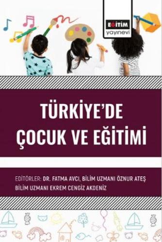 Türkiye’de Çocuk Ve Eğitimi Ed. Fatma Avcı