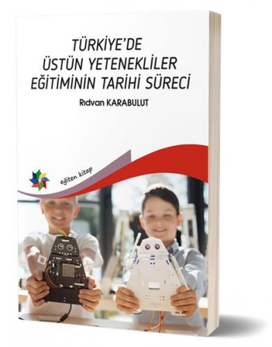 Türkiye De Üstün Yetenekliler Eğiteminin Tarihi Süreci Rıdvan Karabulu