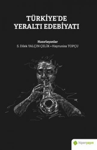 Türkiye’de Yeraltı Edebiyatı Hayrunnisa Topçu