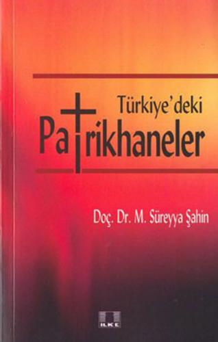 Türkiye’deki Patrikhaneler Süreyya Şahin