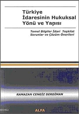 Türkiye İdaresinin Hukuksal Yönü ve Yapısı - 1.Cilt Ramazan Cengiz Der