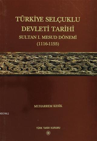 Türkiye Selçuklu Devleti Tarihi Sultan Muharrem Kesik