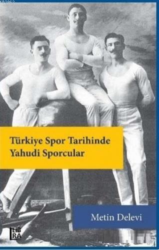 Türkiye Spor Tarihinde Yahudi Sporcular Metin Delevi