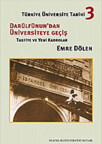 Türkiye Üniversite Tarihi-3 Darüldünun'dan Üniversiteye Geçiş Tasfiye 