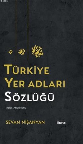Türkiye Yer Adları Sözlüğü (Ciltli) Sevan Nişanyan