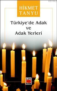 Türkiye'de Adak ve Adak Yerleri Hikmet Tanyu