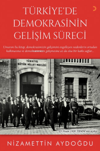 Türkiye'de Demokrasinin Gelişim Süreci Nizamettin Aydoğdu