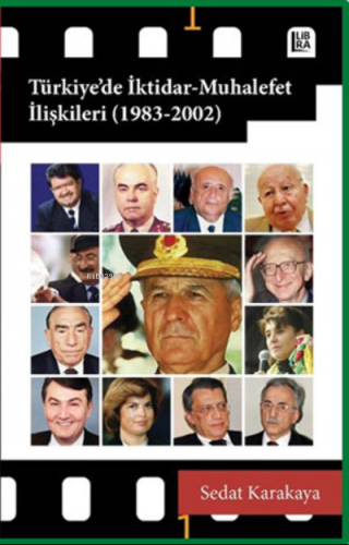 Türkiye'de İktidar-Muhalefet İlişkileri (1983-2002) Sedat Karakaya