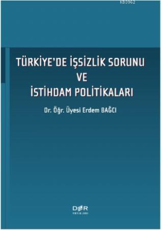 Turkiye'de Issizlik Sorunu ve Istihdam Politikaları Erdem Bağcı
