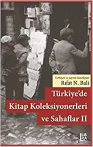 Türkiye'de Kitap Koleksiyonerleri ve Sahaflar 2 Rıfat N. Bali