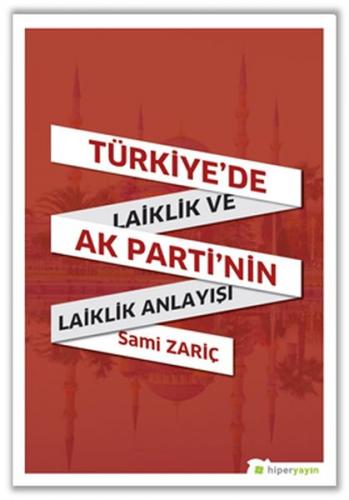 Türkiye'de Laiklik ve AK Parti'nin Laiklik Anlayışı Sami Zariç