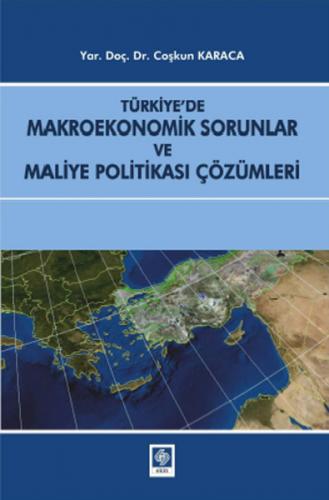Türkiye'de Makroekonomik Sorunlar ve Maliye Politikası Çözümleri