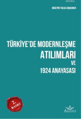 Türkiye'de Modernleşme Atılımları ve 1924 Anayasası Hüseyin Tolga Coşk