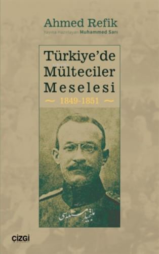 Türkiye'de Mülteciler Meselesi 1849-1851 Ahmed Refik
