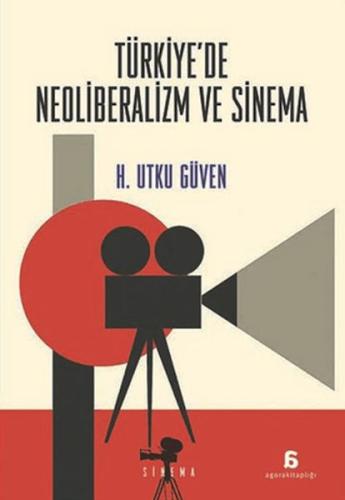Türkiye'de Neoliberalizm ve Sinema H. Utku Güven