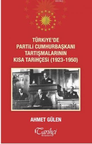 Türkiye'de Partili Cumhurbaşkanı Tartışmalarının Kısa Tarihçesi (1923 - 1950)