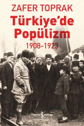Türkiye'de Popülizm - 1908-1923