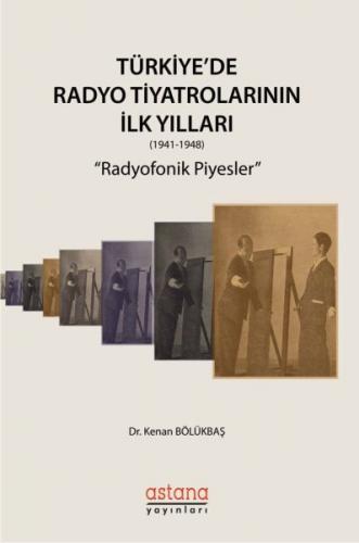 Türkiye'de Radyo Tiyatrolarının İlk Yılları 1941-1948 - Radyofonik Piy