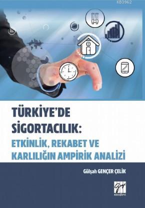 Türkiye'de Sigortacılık: Etkinlik, Rekabet ve Kararlılığın Ampirik Ana